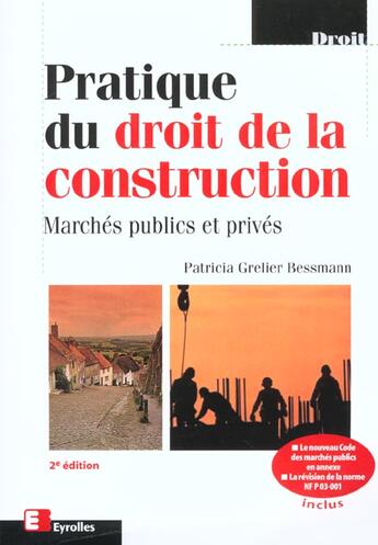 Couverture du livre « Pratique Du Droit De La Construction. Marches Publics Et Prives. 2eme Edition » de Grelier aux éditions Eyrolles