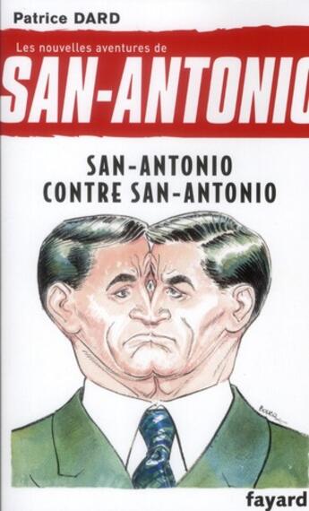 Couverture du livre « Les nouvelles aventures de San Antonio t.10 ; San Antonio contre San Antonio » de Patrice Dard aux éditions Fayard