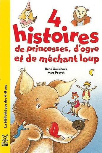 Couverture du livre « 4 histoires de princesses, d'ogre et de mechant loup » de  aux éditions Lito