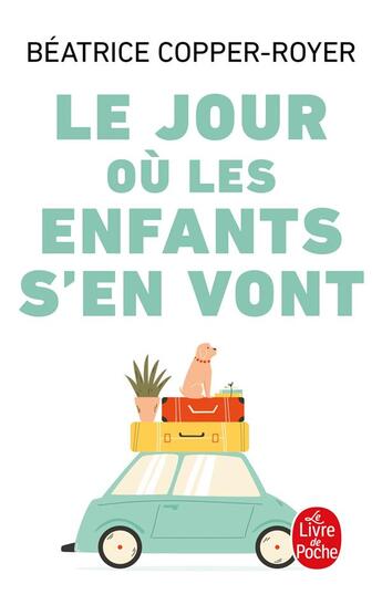 Couverture du livre « Le jour où les enfants s'en vont » de Béatrice Copper-Royer aux éditions Le Livre De Poche