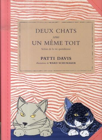 Couverture du livre « Deux chats sous un même toit ; scènes de la vie quotidienne » de Patti Davis aux éditions Hors Collection