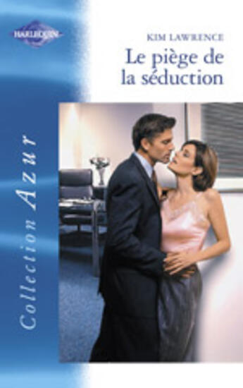 Couverture du livre « Le Piege De La Seduction » de Kim Lawrence aux éditions Harlequin