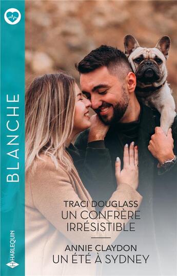 Couverture du livre « Un confrère irrésistible ; Un été à Sydney » de Annie Claydon et Traci Douglass aux éditions Harlequin