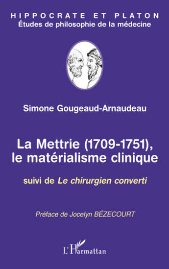 Couverture du livre « La mettrie 1709-1751, le matérialisme clinique ; le chirurgien converti » de Simone Gougeaud-Arnaudeau aux éditions L'harmattan