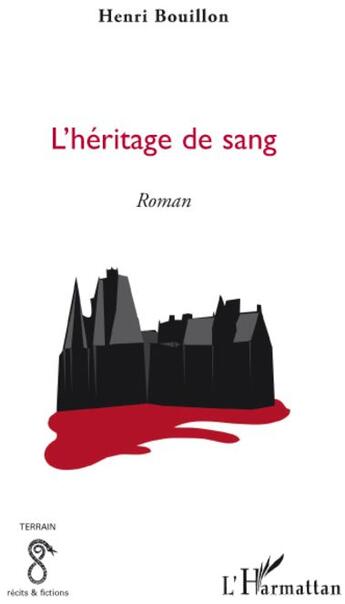 Couverture du livre « L'héritage de sang » de Henri Bouillon aux éditions L'harmattan