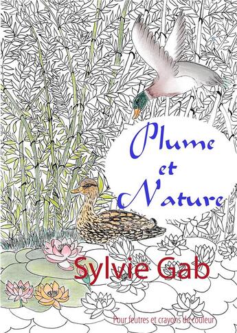 Couverture du livre « Plume et nature » de Sylvie Gab aux éditions Books On Demand