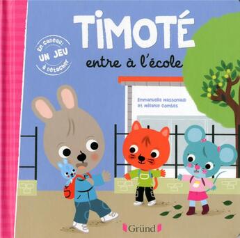 Couverture du livre « Timoté entre à l'école » de Emmanuelle Massonaud et Melanie Combes aux éditions Grund