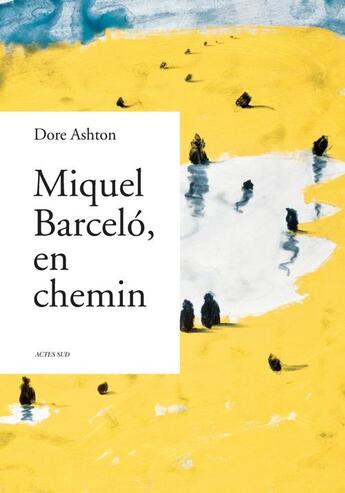 Couverture du livre « Miquel Barceló » de Dore Ashton aux éditions Actes Sud