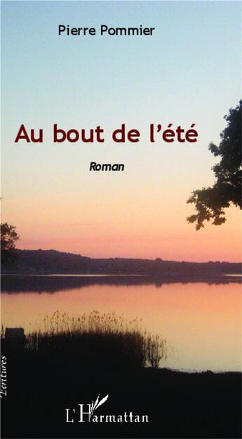 Couverture du livre « Au bout de l'été » de Pierre Pommier aux éditions L'harmattan