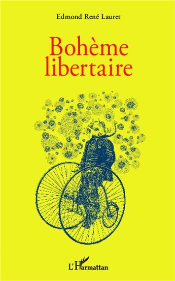 Couverture du livre « Bohème libertaire » de Edmond Rene Lauret aux éditions L'harmattan