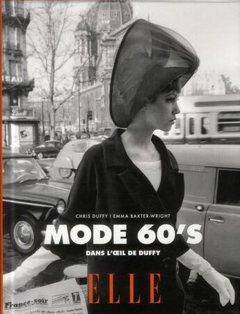 Couverture du livre « Mode sixties and seventies ; dans l'oeil de Duffy » de Emma Baxter Wright et Chris Duffy aux éditions Glenat