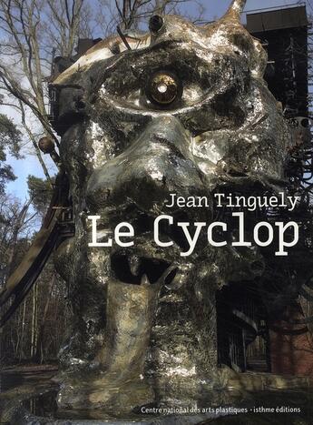 Couverture du livre « Le cyclop » de Jean Tinguely aux éditions Isthme