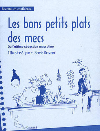 Couverture du livre « Les bons petits plats des mecs » de Boris Kovac aux éditions Gramond Ritter