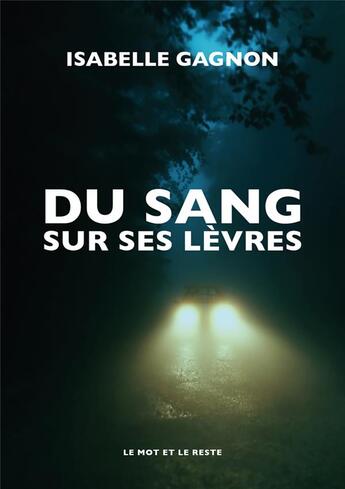 Couverture du livre « Du sang sur ses lèvres » de Gagnon Isabelle aux éditions Le Mot Et Le Reste