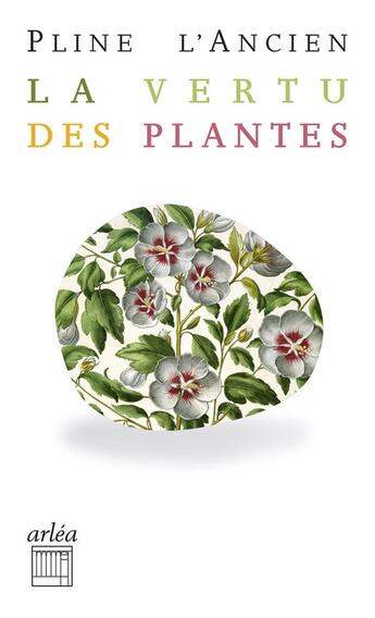 Couverture du livre « La vertu des plantes n°49 » de Pline L'Ancien aux éditions Arlea