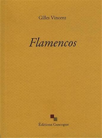 Couverture du livre « Flamencos » de Gilles Vincent aux éditions Gascogne