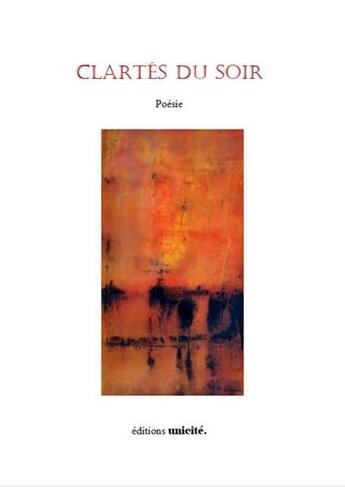 Couverture du livre « Clartés du soir » de Jacques Robinet aux éditions Unicite
