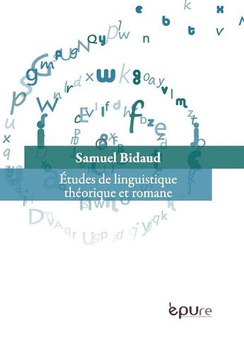 Couverture du livre « Etudes de linguistique theorique et romane » de Samuel Bidaud aux éditions Pu De Reims