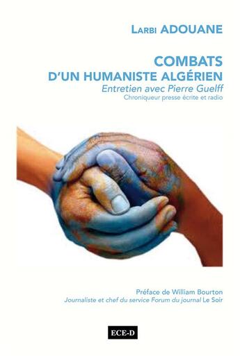 Couverture du livre « Combats d'un humaniste algérien ; entretien avec Pierre Guelff » de Larbi Adouane aux éditions Ece-d