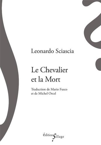 Couverture du livre « Le chevalier et la mort » de Leonardo Sciascia aux éditions Sillage