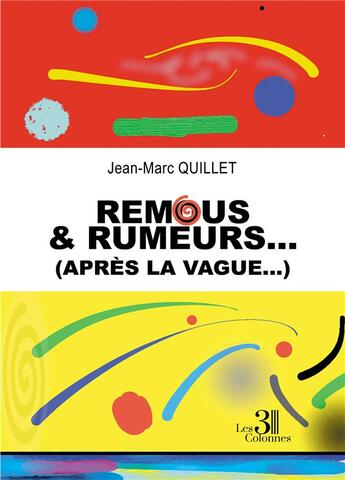 Couverture du livre « Remous & rumeurs... (après la vague...) » de Jean-Marc Quillet aux éditions Les Trois Colonnes