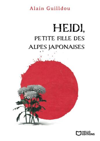 Couverture du livre « Heidi, petite fille des Alpes japonaises » de Alain Guilldou aux éditions Hello Editions