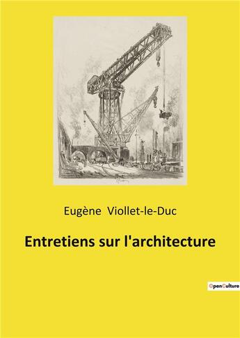 Couverture du livre « Entretiens sur l'architecture » de Viollet-Le-Duc E. aux éditions Culturea