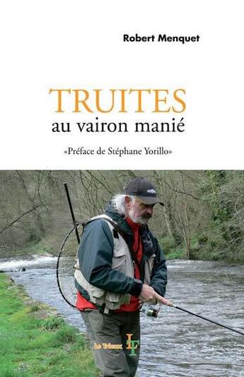 Couverture du livre « Truites au vairon manié » de Robert Menquet aux éditions Le Trieux