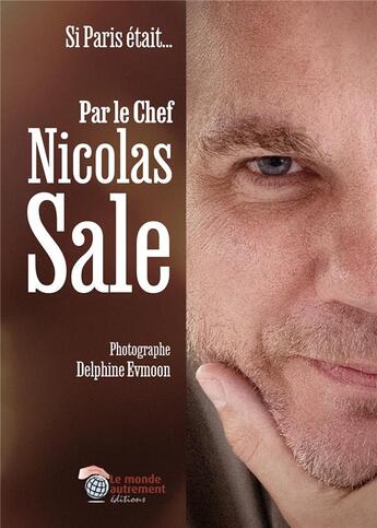 Couverture du livre « Si Paris était... par le chef Nicolas Sale » de Delphine Evmoon aux éditions Le Monde Autrement