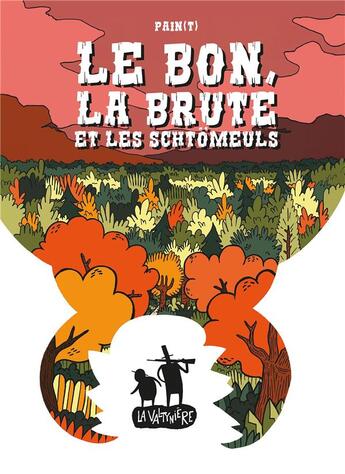 Couverture du livre « Le bon, la brute et les schtömeuls » de Pain(T) aux éditions La Valtyniere