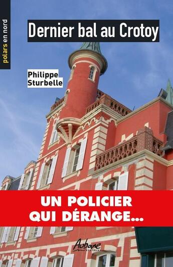 Couverture du livre « Dernier bal au Crotoy : un policier qui dérange » de Philippe Sturbelle aux éditions Aubane