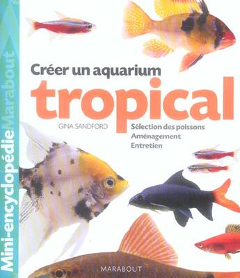 Couverture du livre « Creer Un Aquarium Tropical » de Gina Sandforg aux éditions Marabout