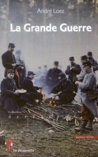 Couverture du livre « La grande guerre » de Andre Loez aux éditions La Decouverte