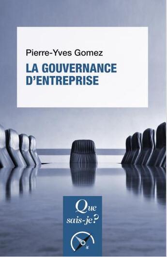 Couverture du livre « La Gouvernance d'entreprise (3e édition) » de Gomez/Pierre-Yves aux éditions Que Sais-je ?