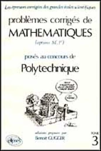 Couverture du livre « Mathematiques polytechnique 1985-1988 - tome 3 » de Benoit Gugger aux éditions Ellipses