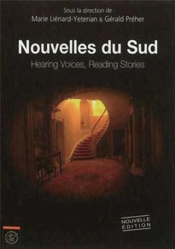 Couverture du livre « Nouvelles du Sud : hearing voices, reading stories » de Gerald Preher et Marie Lienard-Yeterian aux éditions Ecole Polytechnique