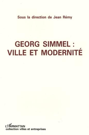 Couverture du livre « Georg simmel : ville et modernité » de Remy/Jean aux éditions L'harmattan