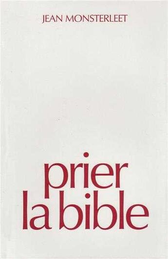 Couverture du livre « Prier la Bible » de Jean Monsterleet aux éditions Tequi