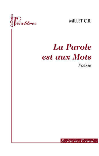 Couverture du livre « La parole est aux mots » de Millet C.B. aux éditions Societe Des Ecrivains