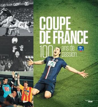 Couverture du livre « Coupe de France ; 100 ans de passion » de  aux éditions Cherche Midi