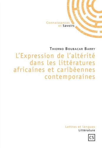 Couverture du livre « L'expression de l'altérité dans les littératures africaines et caribéennes contemporaines » de Thierno Boubacar Barry aux éditions Connaissances Et Savoirs