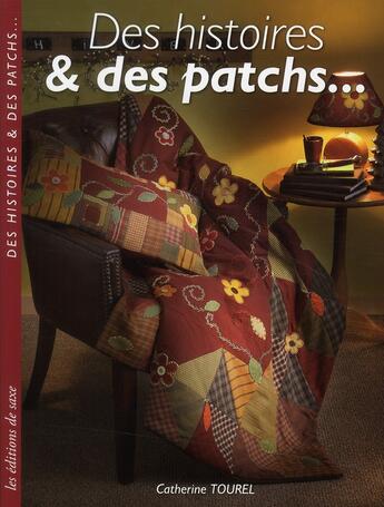 Couverture du livre « Des histoires & des patchs ... » de Catherine Tourel aux éditions De Saxe