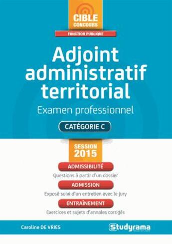 Couverture du livre « Adjoint administratif territorial ; examen professionnel » de Caroline De Vries aux éditions Studyrama