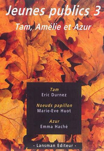 Couverture du livre « Jeunes publics 3 tam. amelie et azur » de E. Durnez - M.-E. Hu aux éditions Lansman