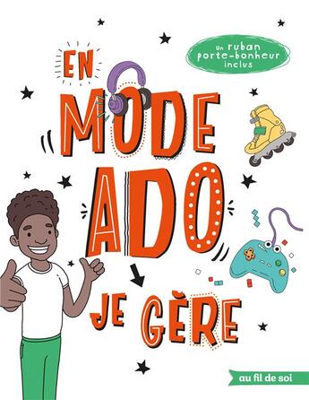 Couverture du livre « En mode ado ; je gère ; garçon » de Damien Weighill et Lizzie Cox aux éditions De Boeck Superieur