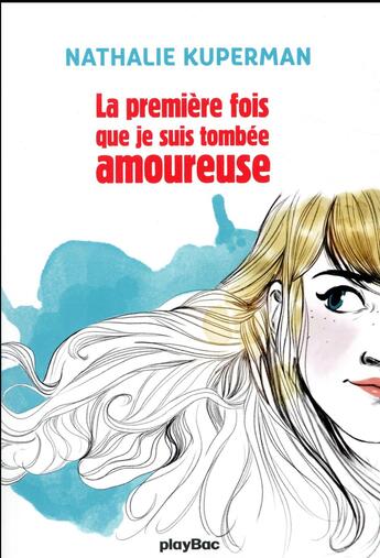 Couverture du livre « La première fois que je suis tombée amoureuse » de Nathalie Kuperman aux éditions Play Bac