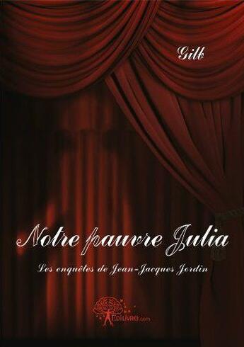 Couverture du livre « Notre pauvre Julia » de Gilb aux éditions Edilivre