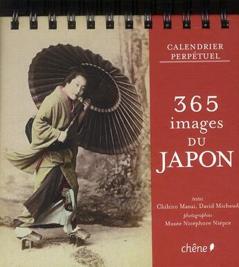 Couverture du livre « Calendrier perpétuel 365 images du Japon » de Chihiro Masui et David Michaud aux éditions Chene