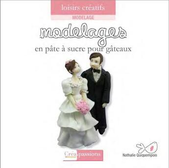 Couverture du livre « Modelages rigolos en pâte à sucre pour gâteaux » de Nathalie Quiquempois aux éditions Creapassions.com