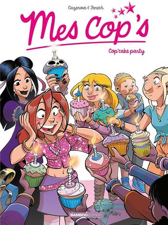 Couverture du livre « Mes cop's t.10 : cop'cake party » de Christophe Cazenove et Philippe Fenech aux éditions Bamboo